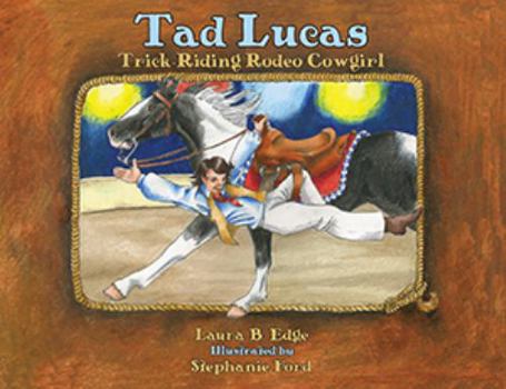 Hardcover Tad Lucas: Trick-Riding Rodeo Cowgirl Book