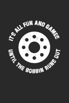 Paperback Until The Bobbin Runs Out: Quilters Journal 6x9 120 page Quilter Notebook Notepad Great for Quilt Maker's Gift or Sewing Gifts Book