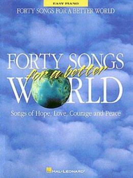 Paperback Forty Songs for a Better World: Easy Piano Book
