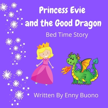 Paperback Princess Evie and the Good Dragon: Bed Time Story Book