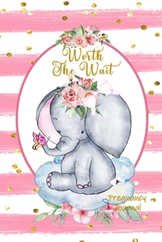 Paperback Worth the Wait: Pregnancy Journal. Baby Girl Delightful, Gold Splash Pink Stripes Book