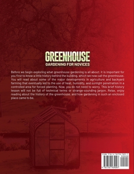 Greenhouse Gardening for Novices: The Ultimate Beginners' Manual to Learn Everything About Cultivating Vegetables, Herbs, and Fruits Year-Round in Any ... to Savor Your Food with Your Family