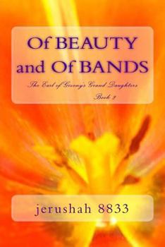 Of Beauty and of Bands - Book #2 of the Earl of Giveny's Grand Daughters