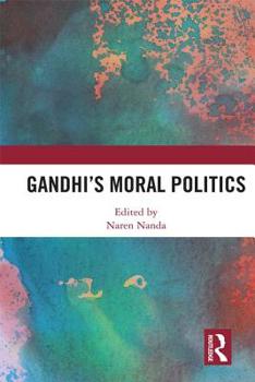 Hardcover Gandhi's Moral Politics Book