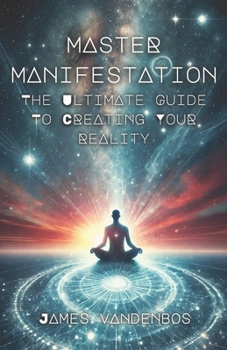 Paperback Master Manifestation: The Ultimate Guide to Creating Your Reality Book
