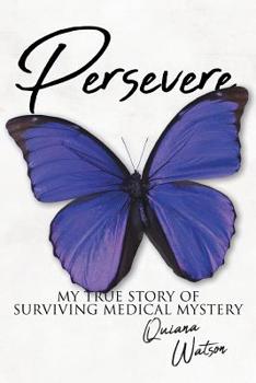 Paperback Persevere: My True Story of Surviving Medical Mystery Book