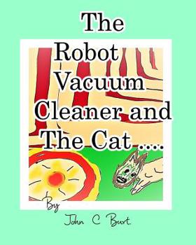 Paperback The Robot Vacuum Cleaner and The Cat . Book