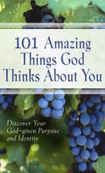Hardcover 101 Amazing Things God Thinks about You: Discover Your God-given Purpose and identity Book