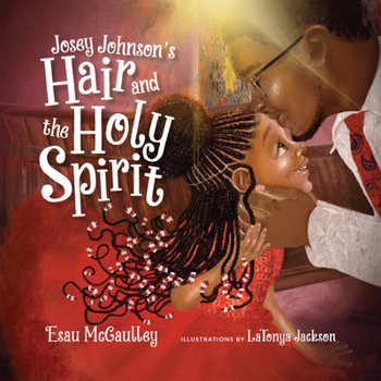 Hardcover Josey Johnson's Hair and the Holy Spirit Book
