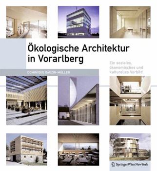 Hardcover ?kologische Architektur in Vorarlberg: Ein Soziales, ?konomisches Und Kulturelles Modell [German] Book