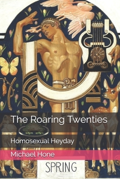 Paperback The Roaring Twenties: Homosexual Heyday Book
