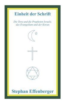 Paperback Einheit der Schrift: Die Tora und die Propheten Israels, das Evangelium und der Koran [German] Book