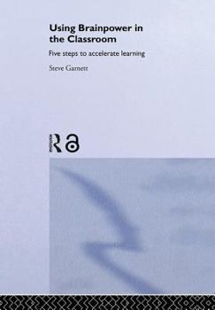 Hardcover Using Brainpower in the Classroom: Five Steps to Accelerate Learning Book