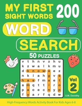 Paperback My First 200 Sight Words Word Search: 50 Puzzles with High-Frequency Words Activity Book For Kids Ages 6-8 (Vol.2) [Large Print] Book