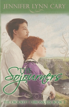 The Sojourners: The Crockett Chronicles: Book Two - Book #2 of the Crockett Chronicles