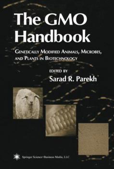 Paperback The Gmo Handbook: Genetically Modified Animals, Microbes, and Plants in Biotechnology Book