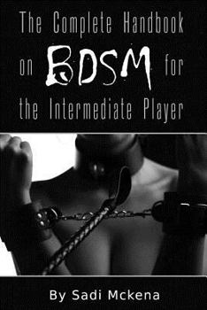 Paperback The Complete Handbook on Bdsm for the Intermediate Player [Large Print] Book