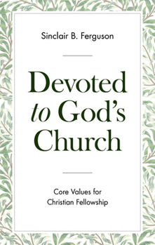 Paperback Devoted to God's Church: Core Values for Christian Fellowship Book