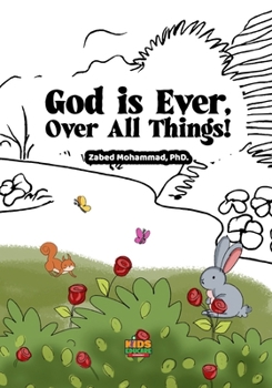 Paperback God is Ever, Over All Things!: Even When No One's Watching - God Sees It All Book