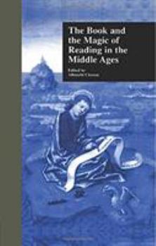 The Book and the Magic of Reading in the Middle Ages (Garland Medieval Bibliographies)