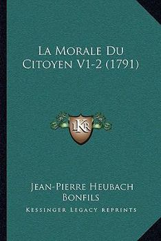 Paperback La Morale Du Citoyen V1-2 (1791) [French] Book