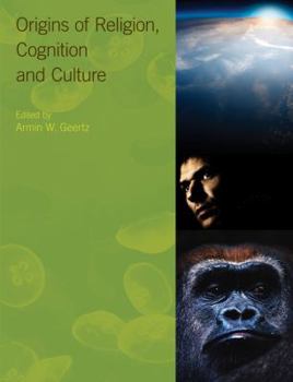 Origins of Religion, Cognition and Culture - Book  of the Religion, Cognition and Culture