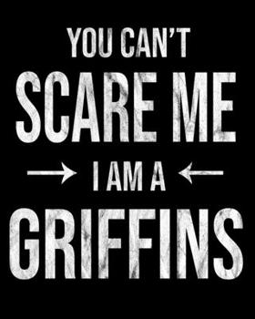 You Can't Scare Me I'm A Griffin: Griffin's Family Gift Idea