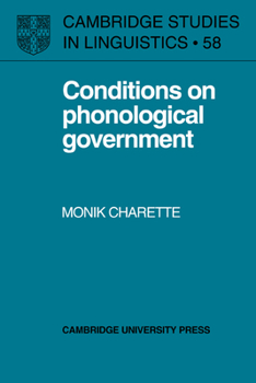 Conditions on Phonological Government (Cambridge Studies in Linguistics) - Book  of the Cambridge Studies in Linguistics