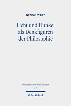 Paperback Licht Und Dunkel ALS Denkfiguren Der Philosophie: Philosophisches Denken Zwischen Affirmativitat Und Negativitat [German] Book