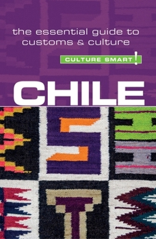 Chile - Culture Smart!: a quick guide to customs and etiquette (Culture Smart) - Book  of the Culture Smart!