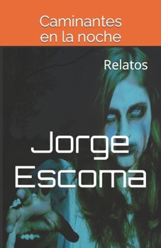 Paperback Caminantes en la noche: Relatos [Spanish] Book