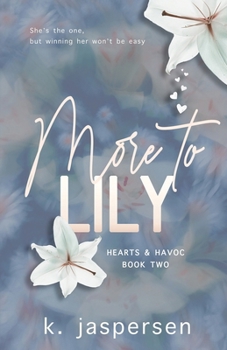 More to Lily (Hearts and Havoc Duology)