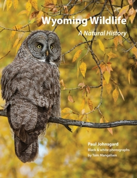 Wyoming Wildlife : A Natural History: Black and White Edition