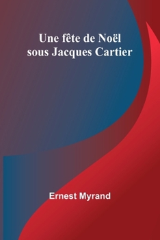 Paperback Une fête de Noël sous Jacques Cartier [French] Book