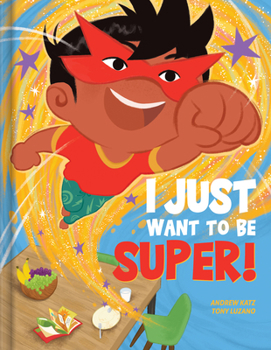 Hardcover I Just Want to Be Super! Book