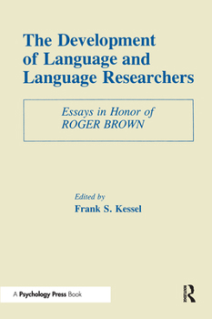 Paperback The Development of Language and Language Researchers: Essays in Honor of Roger Brown Book