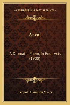 Paperback Arvat: A Dramatic Poem, In Four Acts (1908) Book