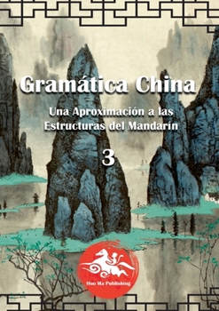 Paperback Gramática China (3): Una aproximación a las Estructuras del Mandarín [Spanish] Book