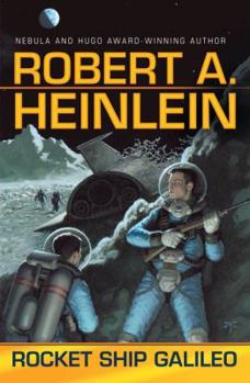Rocket Ship Galileo - Book #1 of the Heinlein's Juveniles