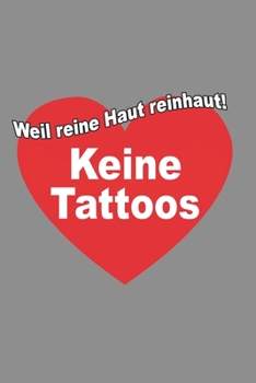 Notizbuch A5 (6X9zoll) Kariert 120 Seiten: Keine Tattoos T-Shirt - Weil Reine Haut Rein Haut Reinhäuter (German Edition)
