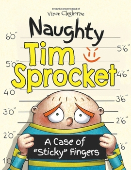 Paperback Naughty Tim Sprocket : A Case of Sticky Fingers Book