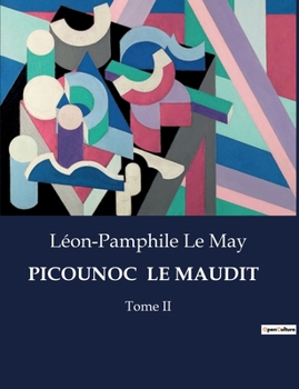 Paperback Picounoc Le Maudit: Les tourments de la jalousie et les intrigues d'un village québécois [French] Book