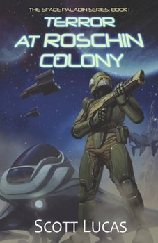 Paperback Terror at Roschin Colony: The Space Paladin Series: Book 1 Book