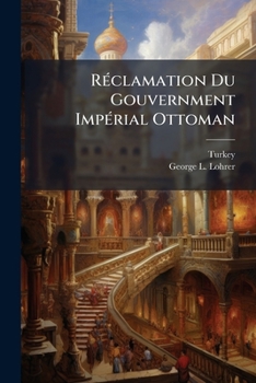 Paperback Réclamation Du Gouvernment Impérial Ottoman [French] Book