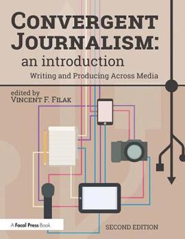 Paperback Convergent Journalism: An Introduction: Writing and Producing Across Media Book