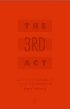 Paperback The third act: Writing a Great Ending to Your Screenplay Book