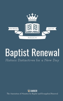 Paperback Baptist Renewal: Historic Distinctives for a New Day Book