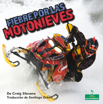 Library Binding Fiebre Por Las Motonieves (Snowmobile Mania) [Spanish] Book