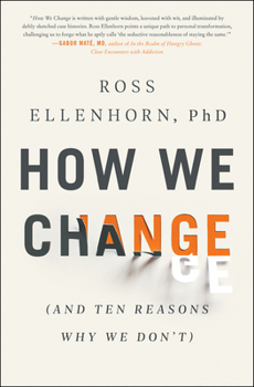 Hardcover How We Change: (And Ten Reasons Why We Don't) Book