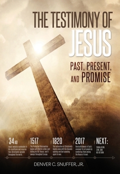 Hardcover The Testimony of Jesus: Past, Present, and Promise Book